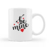 Κούπα Κεραμική Λευκή Valentines Day Be Mine 330ml